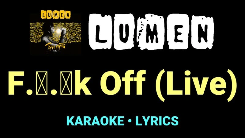 F.․.․k Off (Live) ★♫★ Lumen