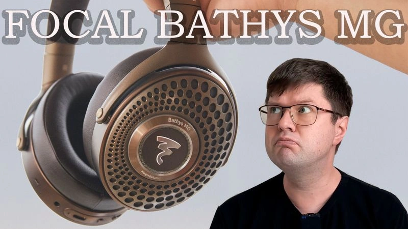 Видеоверсия обзора наушников Focal Bathys MG, вдохновленная Михаилом Борзенковым!
