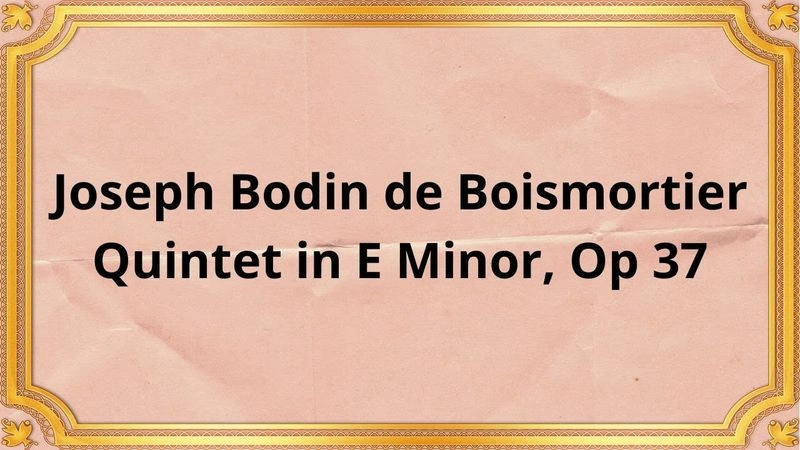 Жозеф Боден де Буамортье, Квинтет ми минор, Op 37